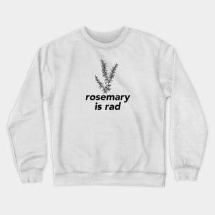 Rosemary is Rad Crewneck Sweatshirt